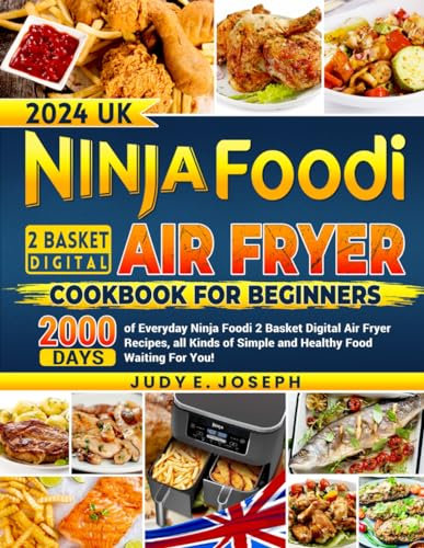 2024 UK Ninja Foodi 2 Basket Digital Air Fryer Cookbook For Beginners: 2000 Days of Everyday Ninja Foodi 2 Basket Digital Air Fryer Recipes, all Kinds of Simple and Healthy Food Waiting For You!