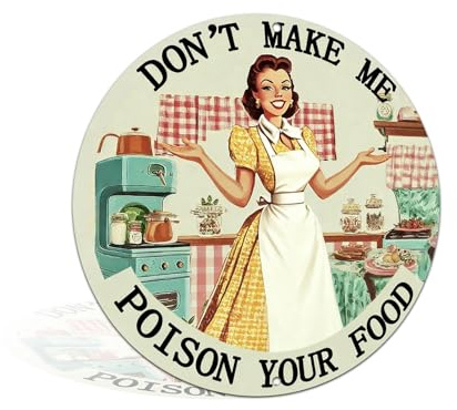 Don't Make Me Poison Your Food Metal Sign Round Aluminum Wall Decor for Home Restaurant Bar Cafe Garage Dining Area 8x8 Inches (25179)