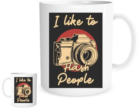 I Like to Flash People - Photography Design11oz Mug for Tea or Coffee