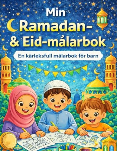 Min Ramadan- & Eid-målarbok: En kärleksfull målarbok för barn