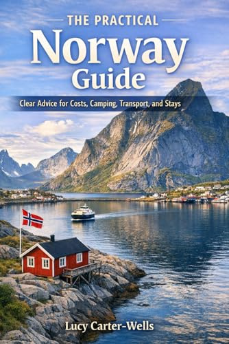 The Practical Norway Guide: Clear Advice for Costs, Camping, Transport, and Stays