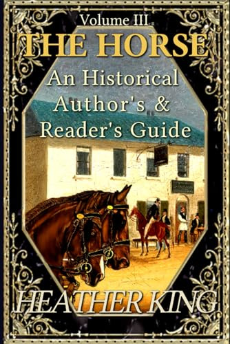 The Horse: An Historical Author's and Reader's Guide