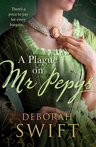 A Plague on Mr Pepys: An enthralling historical page-turner (Women Of Pepys' Diary Book 2)