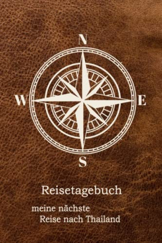 Reise-Tagebuch / Reise-Journal für Reise nach Thailand: handliches & praktisches Reisetagebuch Notizbuch zum Ausfüllen [das Urlaubs-Tagebuch für die perfekte Reise]