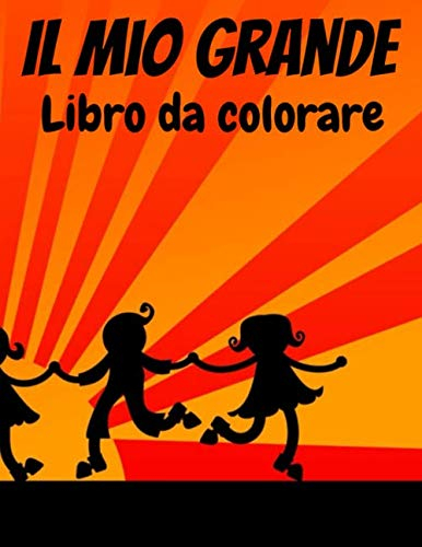 Il Mio Grande Libro da Colorare: + di 90 disegni | Per bambini dai 4 agli 8 anni | Disegni di animali, dinosauri, spiagge, gatti ... | Grande formato (A4), 186 pagine, 8,5 x11