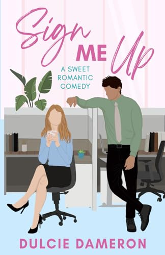 Sign Me Up: A Sweet Romantic Comedy (Kissing a Kent Brother)