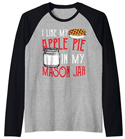 Tarte: I Like My Apple Pie In My Mason - Tarte Manche Raglan