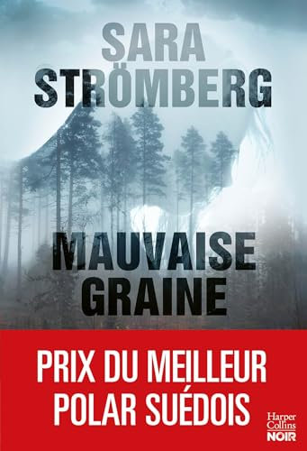 Mauvaise graine: Couronné meilleur premier roman de l'année 2021 par l'Académie suédoise du roman policier