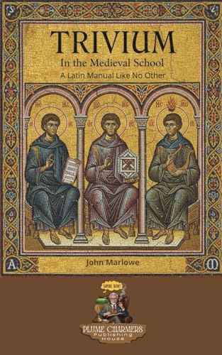 Trivium In the Medieval School: A Latin Manual Like No Other