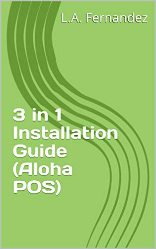 3 in 1 Installation Guide (Aloha POS) (English Edition)