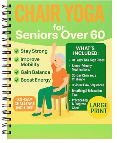 Chair Yoga for Seniors Over 60 Book & Chart – 30-Day Challenge, Gentle Seated Yoga Guide, Chair Yoga for Weight Loss & Flexibility, Senior Chair Exercises for Women & Men, 8.5x11 Book on Chair Yoga