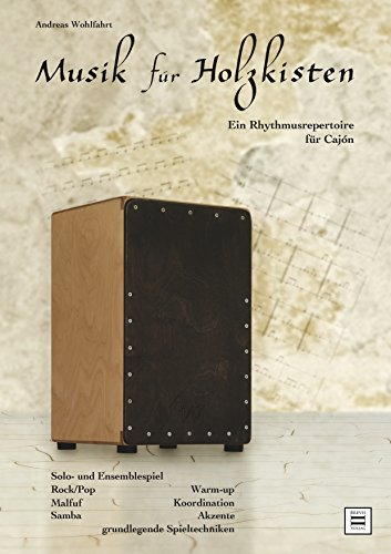 Musik für Holzkisten: Ein Rhythmusrepertoire für Cajón