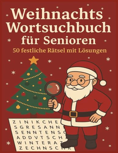 Weihnachts für Senioren: 50 festliche Rätsel mit Lösungen: Große Schrift | Leicht lesbare Wortsuchen rund um Weihnachten, Winter & Advent | Gedächtnistraining & Unterhaltung für Senioren