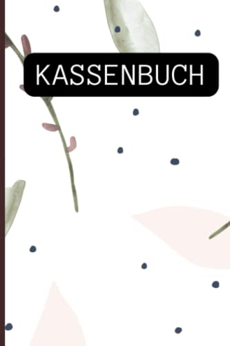 Kassenbuch: Einnahmen und Ausgaben Buch A5 für die einfache Buchhaltung - Behalten Sie Ihre Finanzen im Überblick