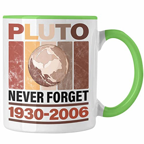 Trendation - Lustige Tasse Pluto Never Forget Geschenk Astronomie-Fans (Grün)