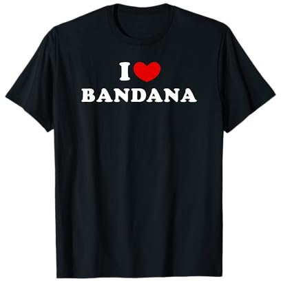 I Love Bandana, Ich Liebe Bandana T-Shirt