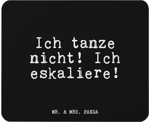 Mr. & Mrs. Panda Mauspad Ich tanze Nicht! Ich... - Geschenk, Tanzen Party Feiern, Spruch, Designer Mauspad, Büroausstattung, Glizer Spruch Sprüche
