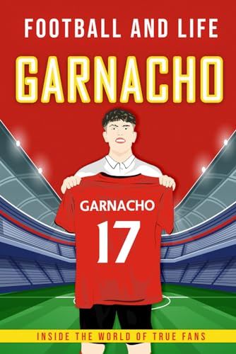 Garnacho - Football And Life: Inside the World of True Fans