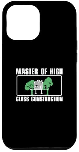 iPhone 14 Pro Max Funny Master Of High Class Construction A Tree House Builder Case