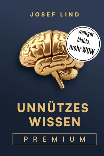 Unnützes Wissen premium: Allgemeinwissen to go – erzählt in fesselnden Geschichten zum Staunen, Merken und Weitererzählen.