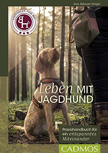 Leben mit Jagdhund: Praxishandbuch für ein entspanntes Miteinander (Cadmos Hundebuch)