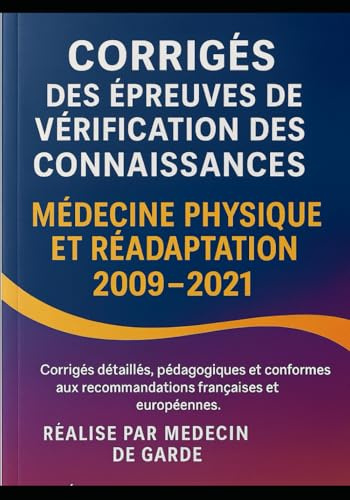Annales corrigées EVC fondamentales et pratiques – Médecine Physique et de Réadaptation (MPR): le corrigé officiel et pédagogique du sujet pratique ... en Médecine Physique et de Réadaptation.