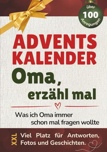 Adventskalender für Oma – Erzähl mal - das gebundene Erinnerungsbuch in XXL: Geschenk für Oma voller Fragen und Erinnerungen - Erzähl mir deine Geschichte Oma