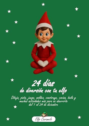 24 días de diversión con tu elfo: un calendario de adviento mágico para niños