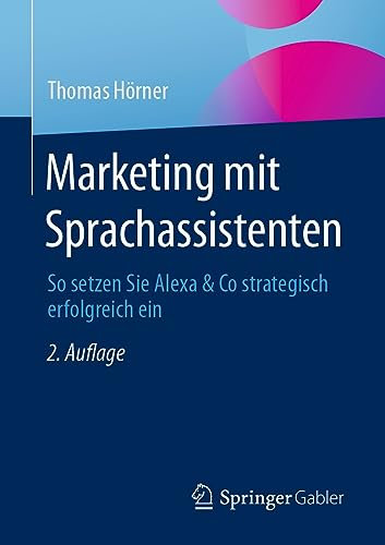 Marketing mit Sprachassistenten: So setzen Sie Alexa & Co strategisch erfolgreich ein