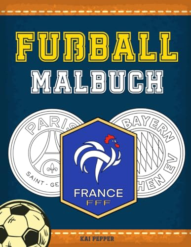 Fußball-Malbuch: 50 Wappen der besten Mannschaften für Kinder ab 6 Jahren, ideal für kleine Fußballfans!