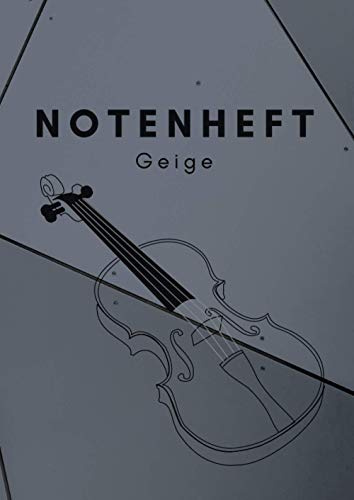 Notenheft Geige: Für Anfänger Musik Schreibheft Kinder und Erwachsene Blanko