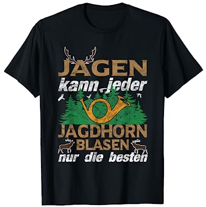 Jagdhorn blasen Jäger auf der Jagd Jagdsignale im Wald T-Shirt