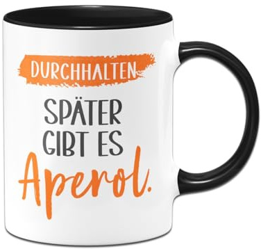 Tassenbrennerei Tasse - Durchhalten Später gibt es Aperol - Kaffeetasse lustig mit Spruch - Holy Aperoli Geschenk für Kollegin, Freundin - Glas, Bürotasse (Schwarz)