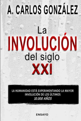 La Involución del siglo XXI: Un pensamiento crítico sobre los problemas de la sociedad actual (ENSAYO)