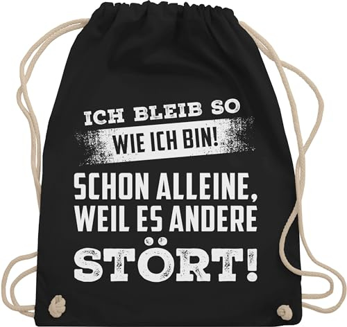 Shirtracer Turnbeutel Rucksack - Statement Taschen - Ich bleib so wie ich bin - Lustige Sprüche Sarkasmus - Unisize - Schwarz - statements bleibe rucksäcke statement-spruch sportbeutel mit