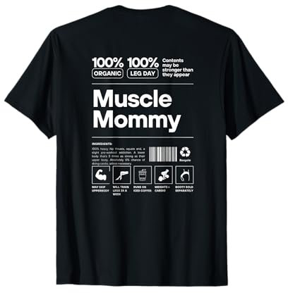 100% Muscle Mommy - Bodybuilding Gym Fit - Design on back T-Shirt