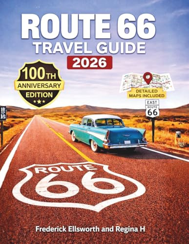 Route 66 Travel Guide 2026: Revolutionary Road Trip Adventure, Maps, Must-See Landmarks, Hidden Gems, and Epic Detours from Chicago, Illinois, to ... Guide to ... (The Route 66 Road Trip Series)