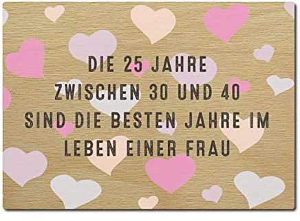 Interluxe Postkarte aus Holz Die 25 Jahre zwischen 30 und 40, sind die besten Jahre einer Frau KarteGeburtstag Geschenk