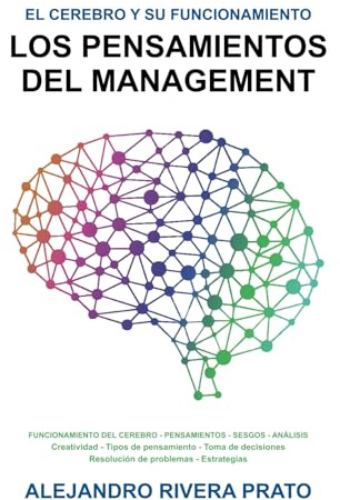 Los Pensamientos del Management: EL CEREBRO Y SU FUNCIONAMIENTO