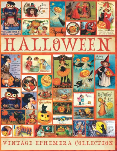 Halloween Vintage Ephemera Collection: 38 Sheets with Over 380 Images To Cut Out and Collage for Junk Journals, Scrapbooking, Decoupage, Mixed Media, Decoration (My Ephemera Shelf, Band 10)