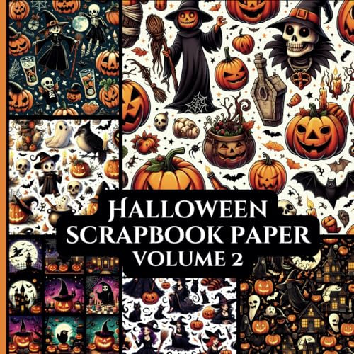 Halloween Scrapbook Paper Volume 2: Scrapbooking | Vision Boards | Junk Journaling | Ephemera | Decoupage | Craft Paper Pad | Origami | Collage