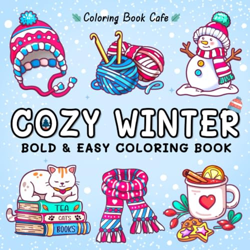 Cozy Winter: Bold and Easy Coloring Book for Adults & Teens with Cute and Cozy Winter Hygge Designs (Bold and Easy Coloring Books)