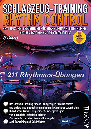 Schlagzeug-Training - Rhythm Control - rhythmische Leseübungen für Snare Drum / kleine Trommel - Rhythmiklese-Training für Fortgeschrittene - mit ... 211 Rhythmus-Übungen. Mit MP3 Download