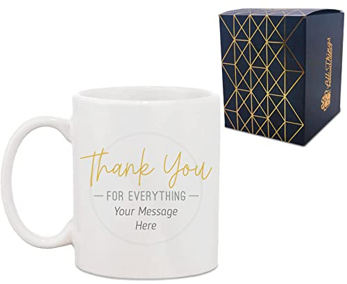 Personalised Printed Hot Drinks Coffee Tea Mug with Thank You for Everything Design, Personalise with Any Message, Gift Box Included, Full Colour Print, Thank You Gratitude Retirement Teacher Gift