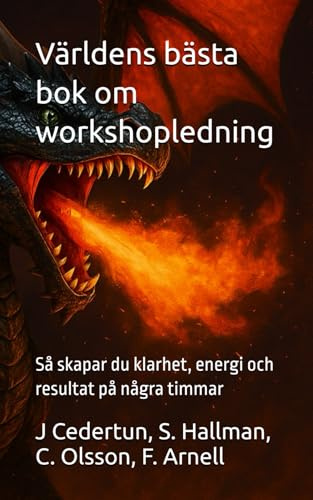 Världens bästa bok om workshopledning: Så skapar du klarhet, energi och resultat på några timmar
