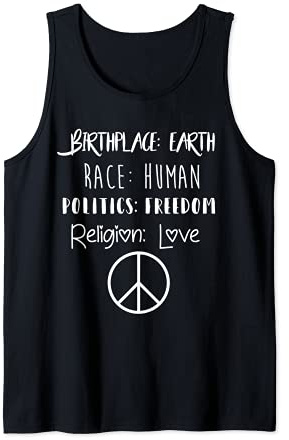 Birthplace Earth Race Human Politics Religion Love T-Shirt Tank Top