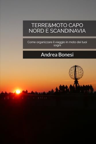 TERRE&MOTO CAPO NORD E SCANDINAVIA: Come organizzare il viaggio in moto dei tuoi sogni