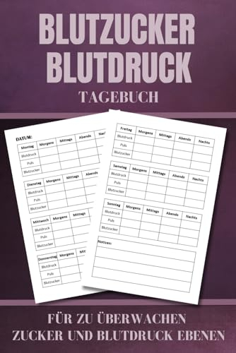 Blutzucker Blutdruck Tagebuch: Logbuch für zu überwachen Zucker und Blutdruck Ebenen, 123 Seiten