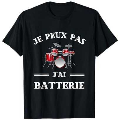 Je peux pas j'ai batterie humour batteur homme drums drole T-Shirt