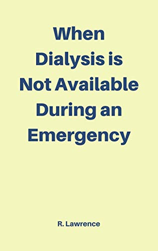 When Dialysis is Not Available During an Emergency